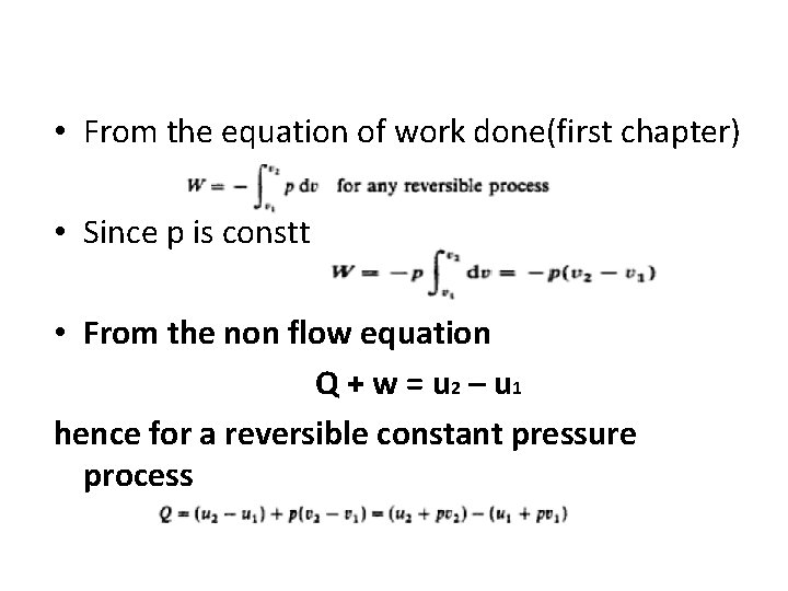 • From the equation of work done(first chapter) • Since p is constt