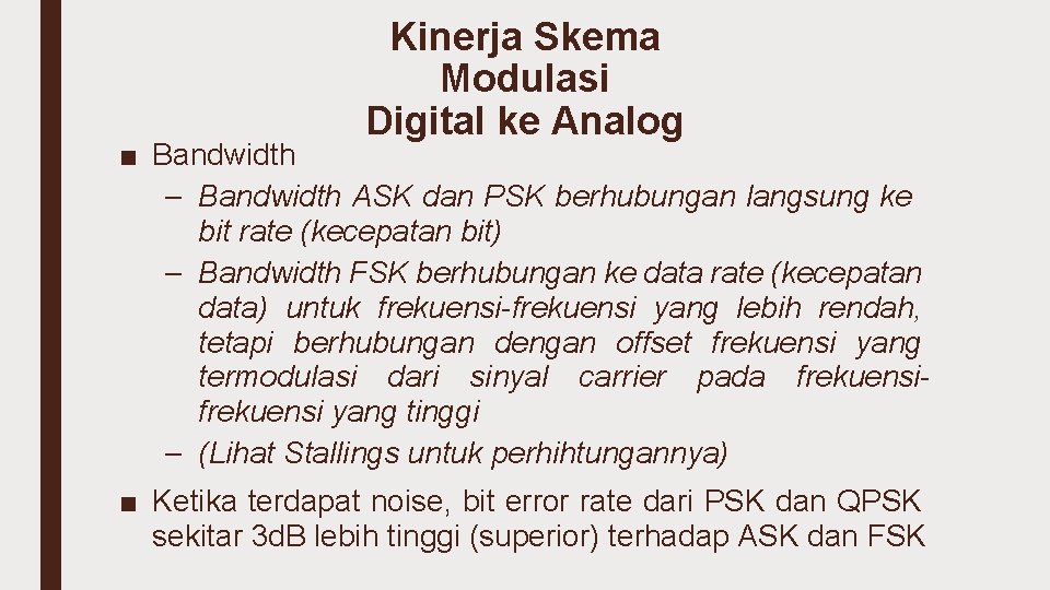 Kinerja Skema Modulasi Digital ke Analog ■ Bandwidth – Bandwidth ASK dan PSK berhubungan