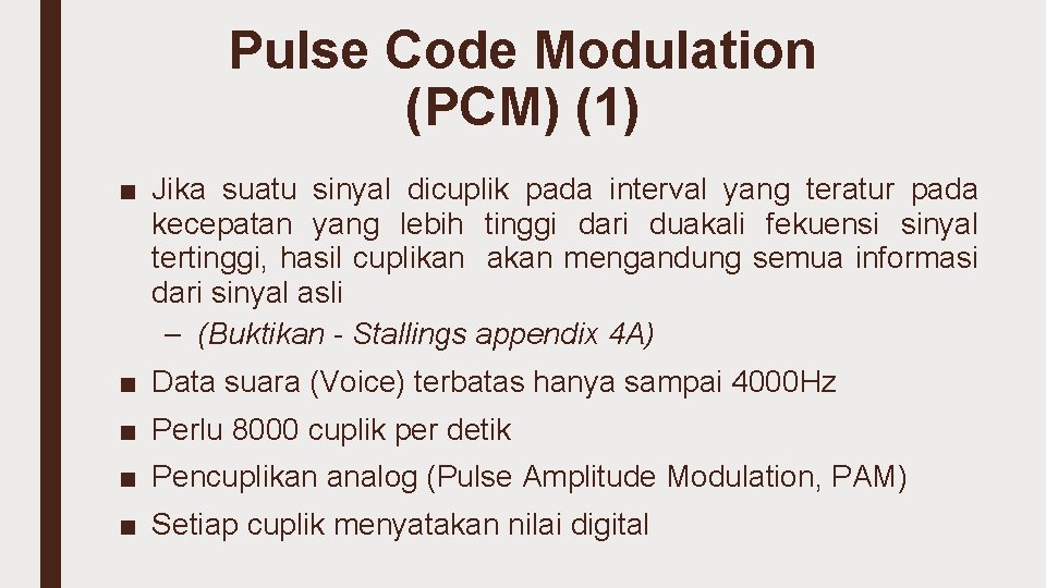 Pulse Code Modulation (PCM) (1) ■ Jika suatu sinyal dicuplik pada interval yang teratur