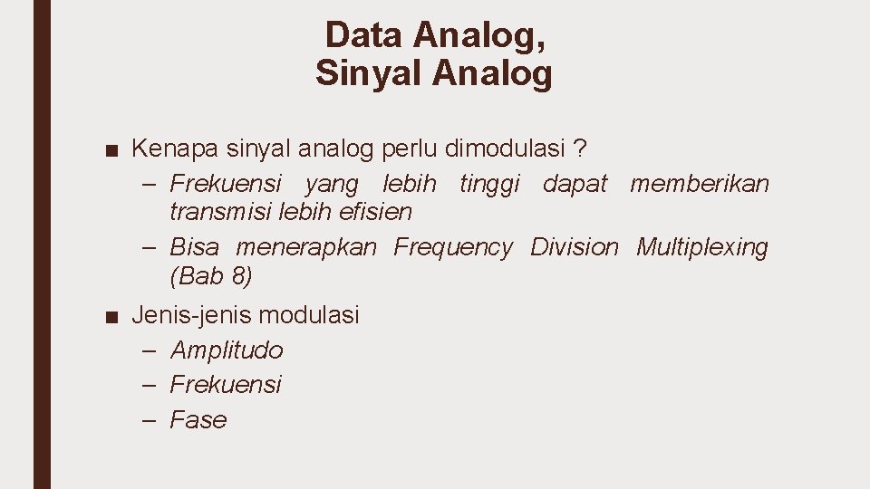 Data Analog, Sinyal Analog ■ Kenapa sinyal analog perlu dimodulasi ? – Frekuensi yang