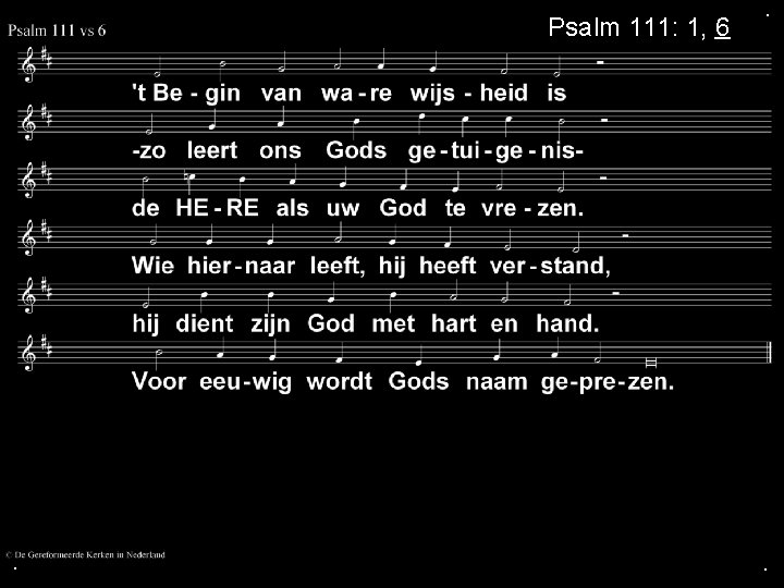 Psalm 111: 1, 6 . . . 