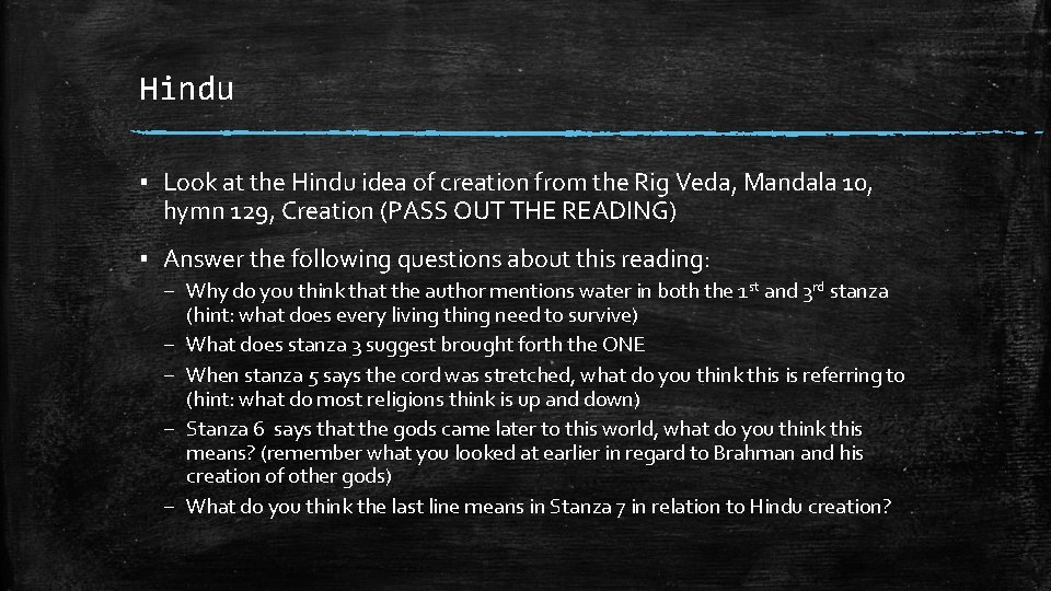 Hindu ▪ Look at the Hindu idea of creation from the Rig Veda, Mandala