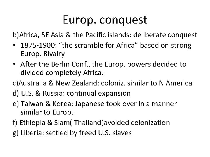 Europ. conquest b)Africa, SE Asia & the Pacific islands: deliberate conquest • 1875 -1900: