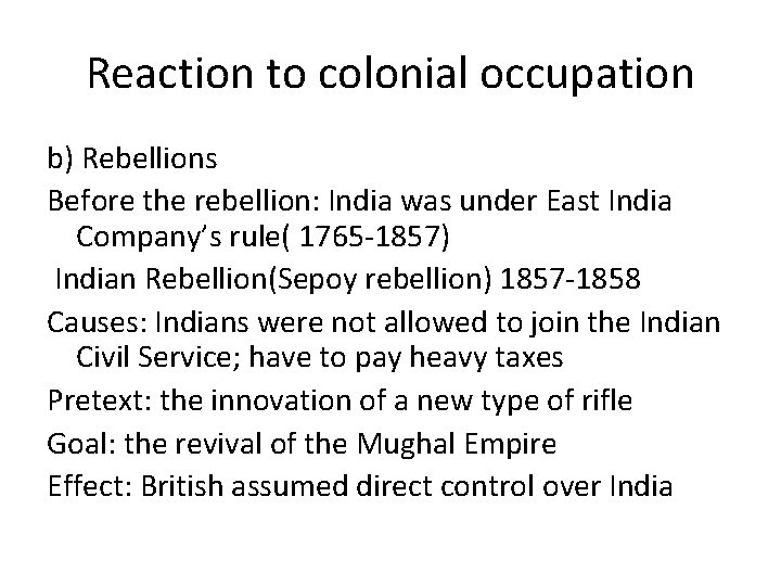Reaction to colonial occupation b) Rebellions Before the rebellion: India was under East India