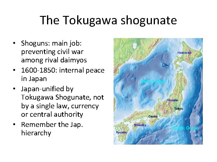 The Tokugawa shogunate • Shoguns: main job: preventing civil war among rival daimyos •