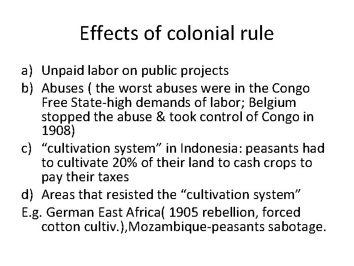 Effects of colonial rule a) Unpaid labor on public projects b) Abuses ( the