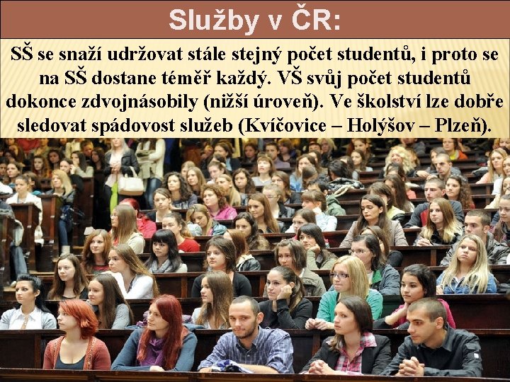 Služby v ČR: SŠ se snaží udržovat stále stejný počet studentů, i proto se