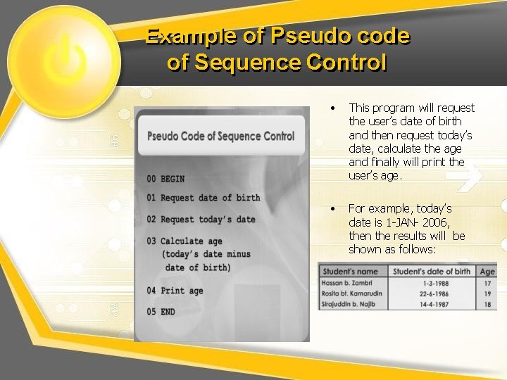 Example of Pseudo code of Sequence Control • This program will request the user’s
