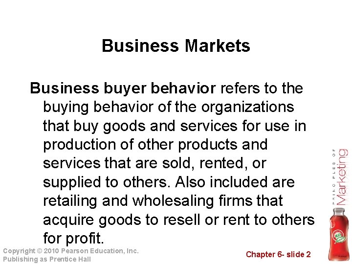 Business Markets Business buyer behavior refers to the buying behavior of the organizations that