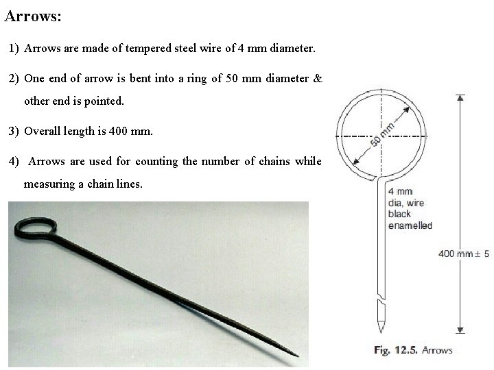 Arrows: 1) Arrows are made of tempered steel wire of 4 mm diameter. 2)