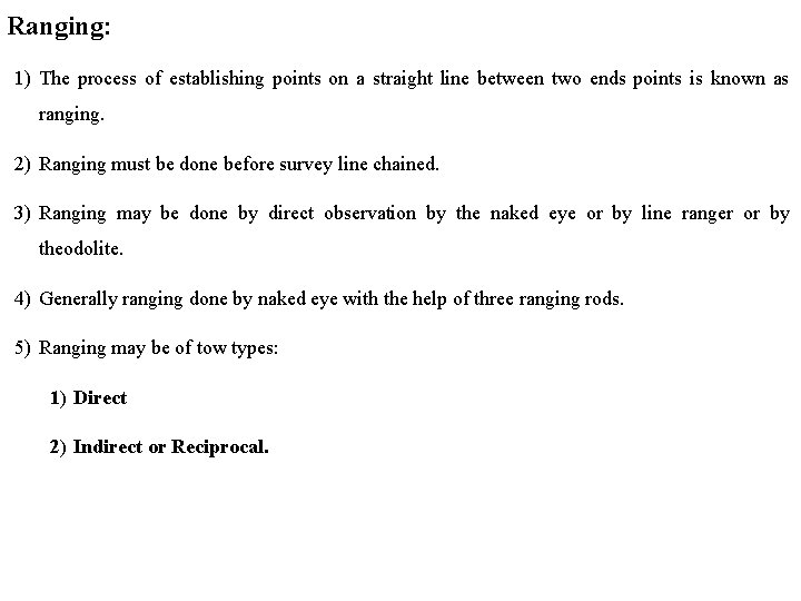 Ranging: 1) The process of establishing points on a straight line between two ends