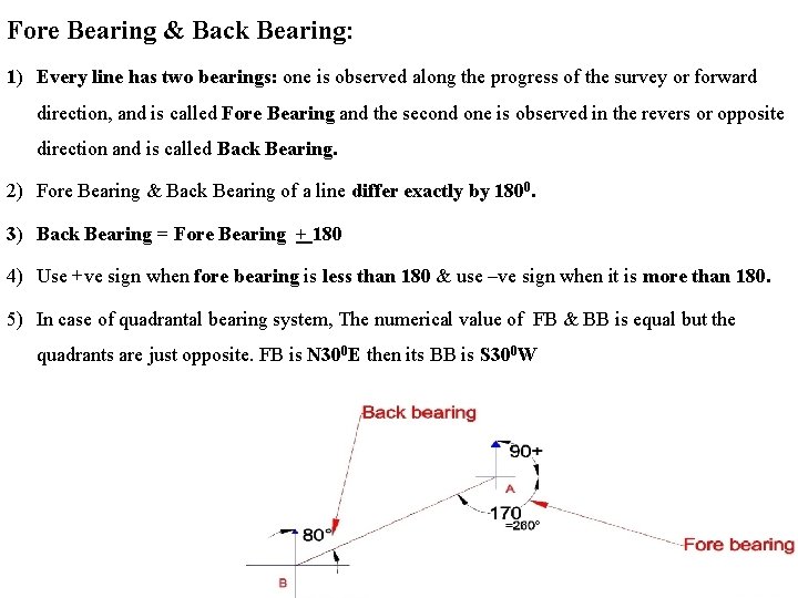 Fore Bearing & Back Bearing: 1) Every line has two bearings: one is observed