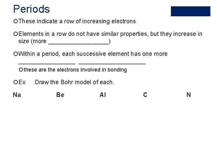 Periods ¡These indicate a row of increasing electrons ¡Elements in a row do not