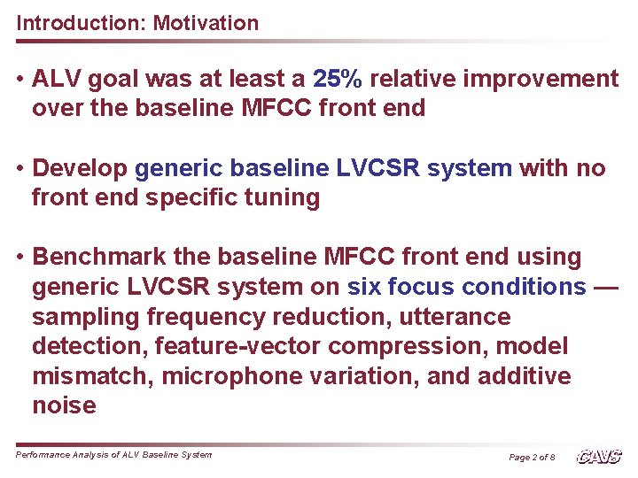 Introduction: Motivation • ALV goal was at least a 25% relative improvement over the