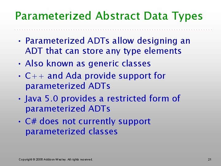 Parameterized Abstract Data Types • Parameterized ADTs allow designing an ADT that can store