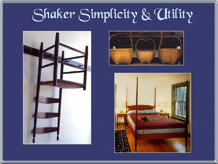 Shaker Simplicity & Utility 