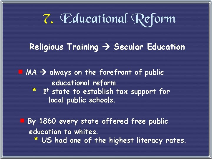 7. Educational Reform Religious Training Secular Education e MA always on the forefront of