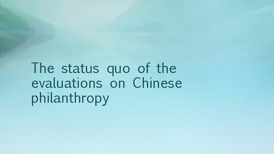 The status quo of the evaluations on Chinese philanthropy 