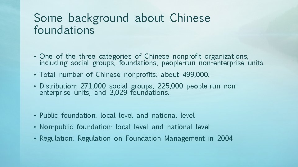 Some background about Chinese foundations • One of the three categories of Chinese nonprofit