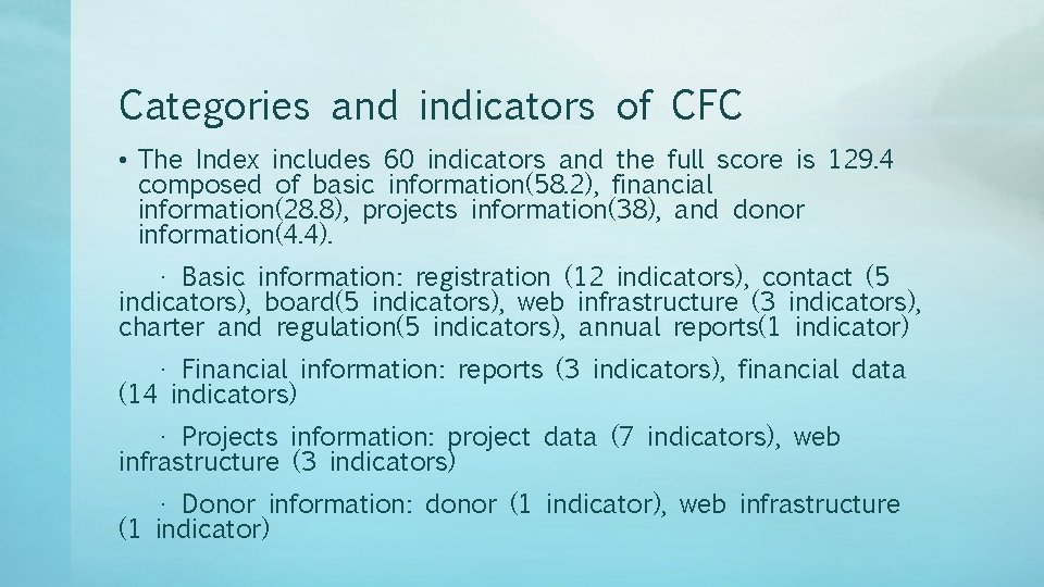 Categories and indicators of CFC • The Index includes 60 indicators and the full