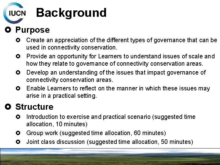 Background Purpose Create an appreciation of the different types of governance that can be