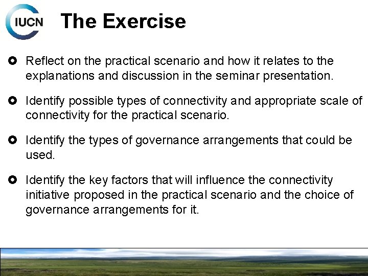 The Exercise Reflect on the practical scenario and how it relates to the explanations