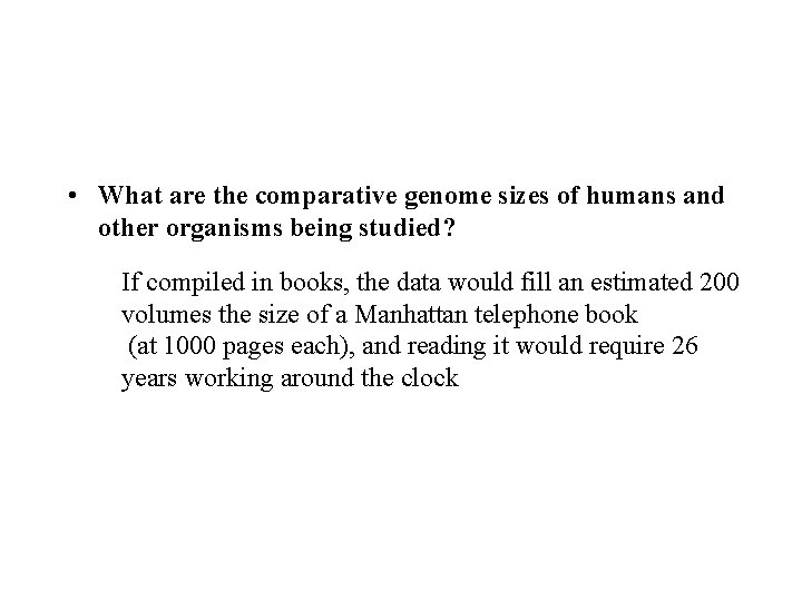  • What are the comparative genome sizes of humans and other organisms being