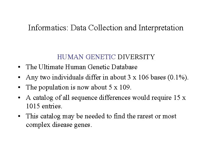 Informatics: Data Collection and Interpretation • • • HUMAN GENETIC DIVERSITY The Ultimate Human