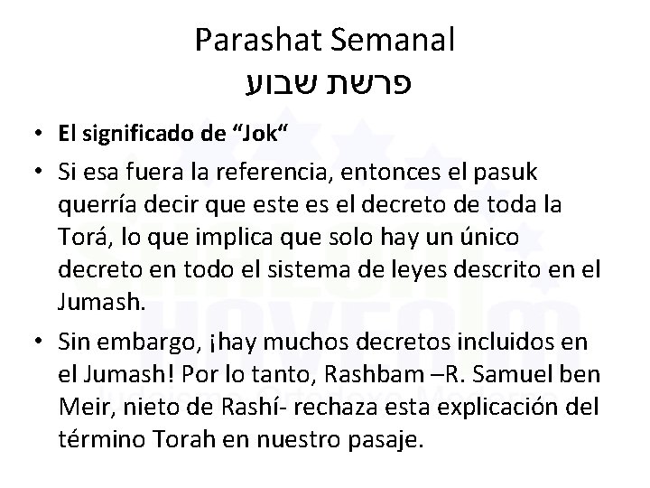 Parashat Semanal פרשת שבוע • El significado de “Jok“ • Si esa fuera la