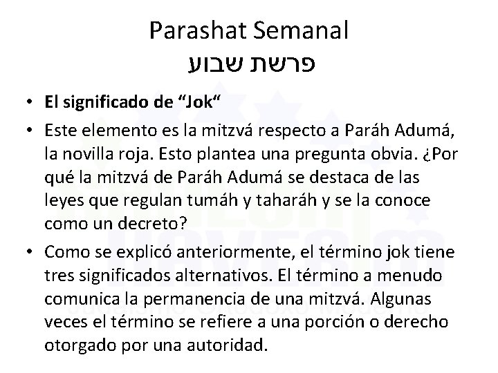 Parashat Semanal פרשת שבוע • El significado de “Jok“ • Este elemento es la