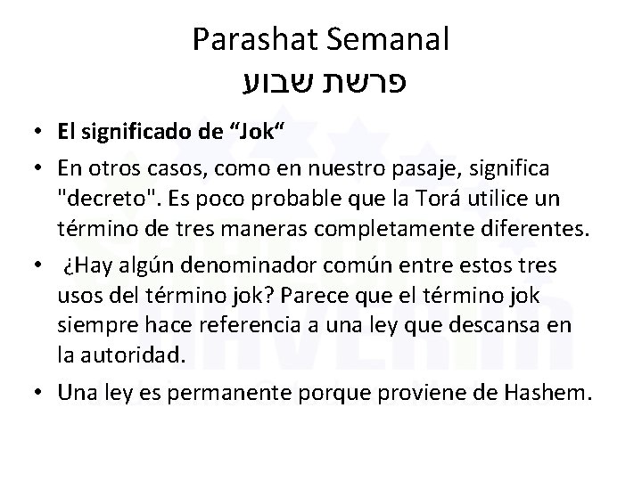 Parashat Semanal פרשת שבוע • El significado de “Jok“ • En otros casos, como