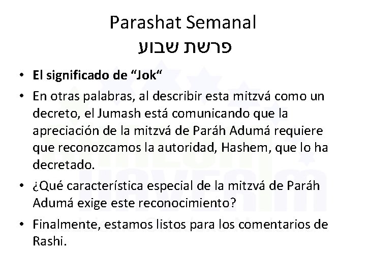 Parashat Semanal פרשת שבוע • El significado de “Jok“ • En otras palabras, al