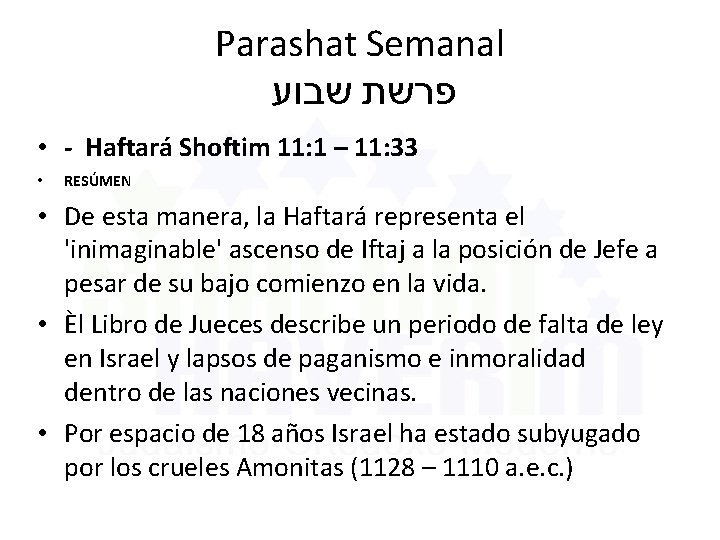 Parashat Semanal פרשת שבוע • - Haftará Shoftim 11: 1 – 11: 33 •