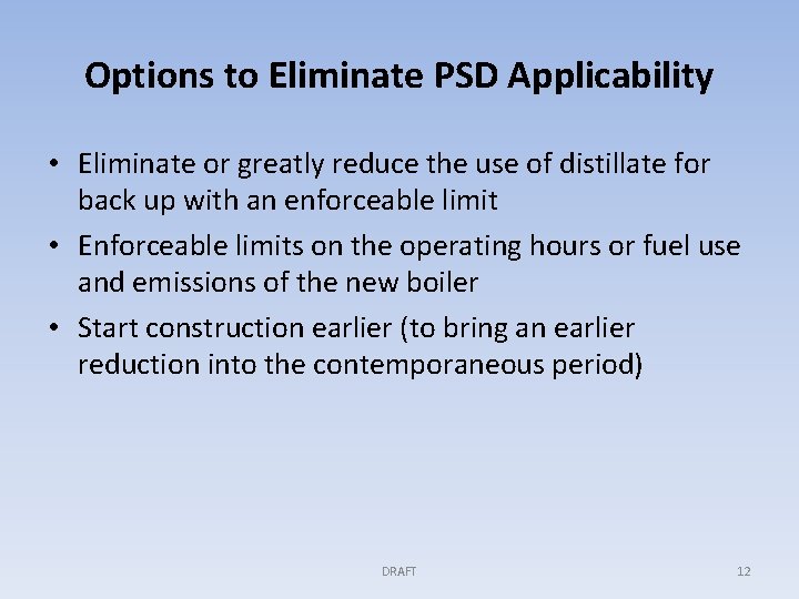 Options to Eliminate PSD Applicability • Eliminate or greatly reduce the use of distillate