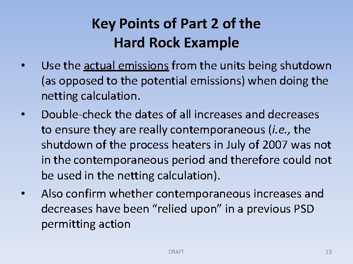 Key Points of Part 2 of the Hard Rock Example • • • Use