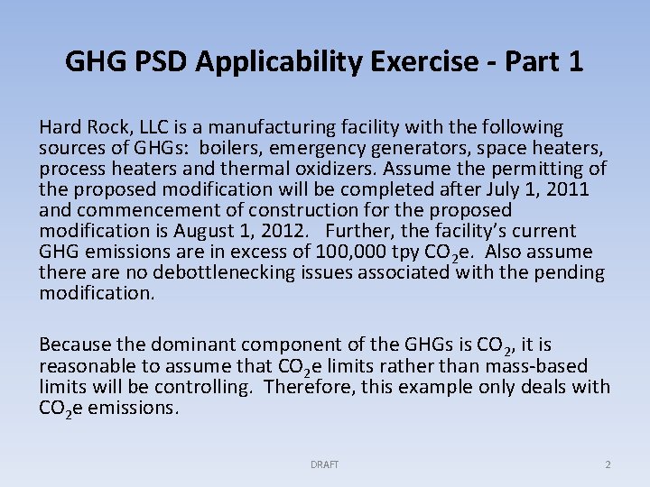 GHG PSD Applicability Exercise - Part 1 Hard Rock, LLC is a manufacturing facility
