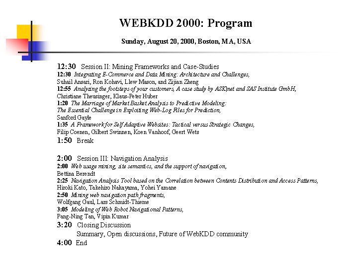 WEBKDD 2000: Program Sunday, August 20, 2000, Boston, MA, USA 12: 30 Session II: