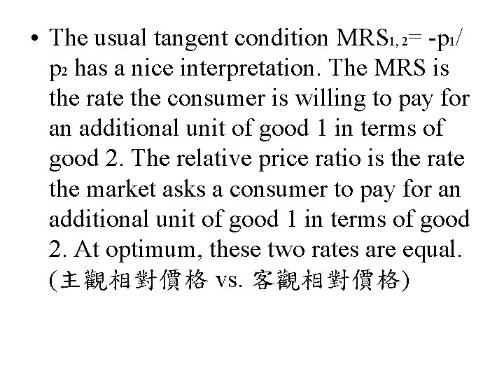  • The usual tangent condition MRS 1, 2= -p 1/ p 2 has