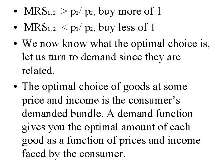  • |MRS 1, 2| > p 1/ p 2, buy more of 1