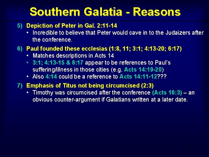 Southern Galatia - Reasons 5) Depiction of Peter in Gal. 2: 11 -14 •