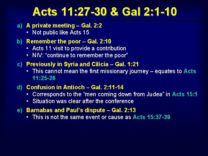 Acts 11: 27 -30 & Gal 2: 1 -10 a) A private meeting –