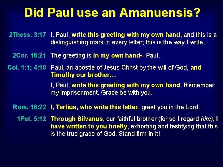 Did Paul use an Amanuensis? 2 Thess. 3: 17 I, Paul, write this greeting