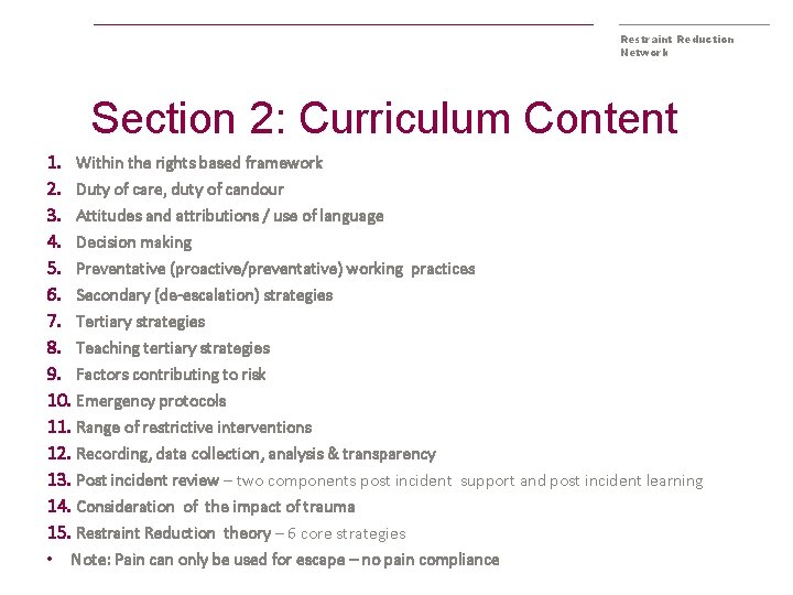 Restraint Reduction Network Section 2: Curriculum Content 1. Within the rights based framework 2.