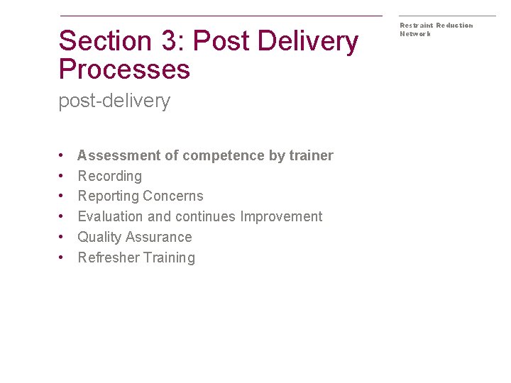 Section 3: Post Delivery Processes post-delivery • • • Assessment of competence by trainer