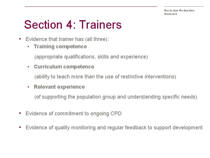 Restraint Reduction Network Section 4: Trainers • Evidence that trainer has (all three): •