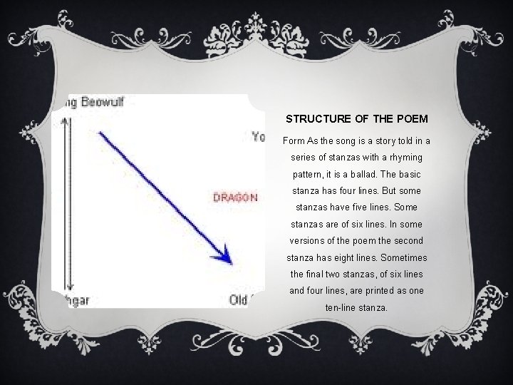 STRUCTURE OF THE POEM Form As the song is a story told in a