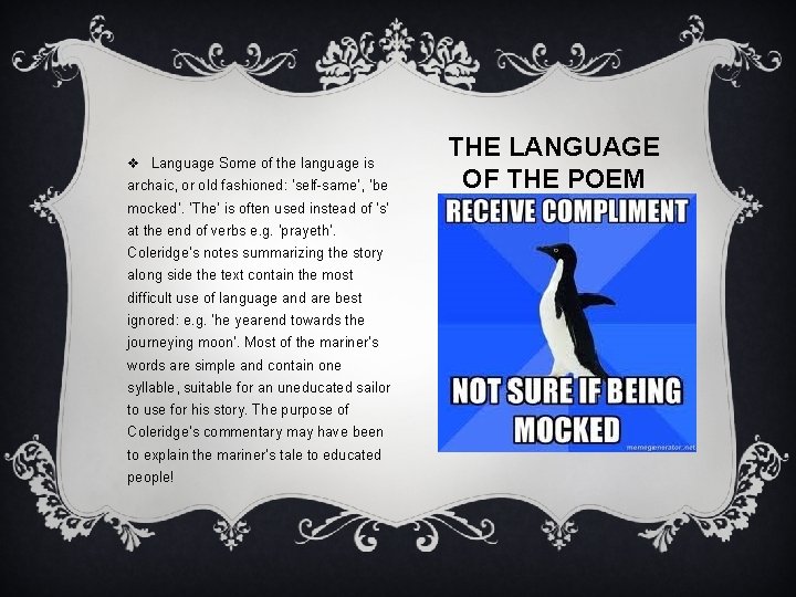 v Language Some of the language is archaic, or old fashioned: ‘self-same’, ‘be mocked’.