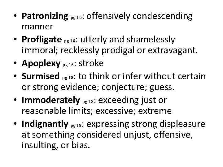  • Patronizing pg 16: offensively condescending manner • Profligate pg 16: utterly and