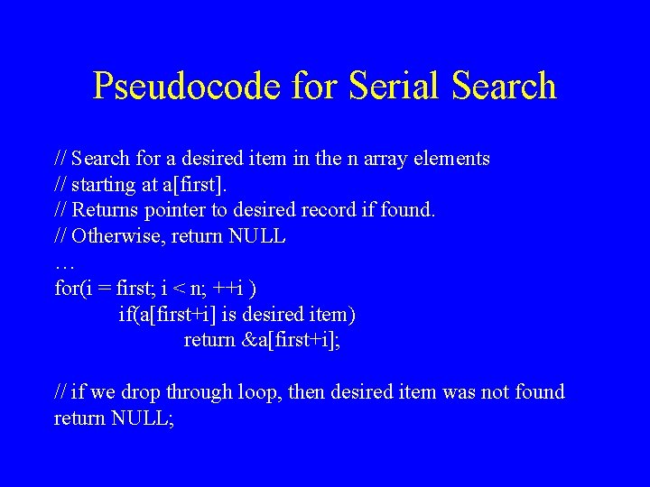Pseudocode for Serial Search // Search for a desired item in the n array