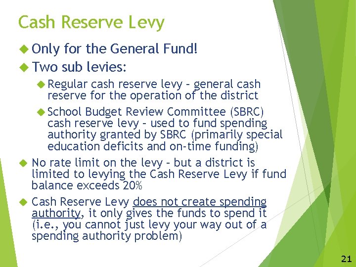 Cash Reserve Levy Only for the General Fund! Two sub levies: Regular cash reserve